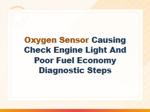 Bad O2 Sensor Symptoms: Diagnosing Check Engine Light and Poor Fuel Economy